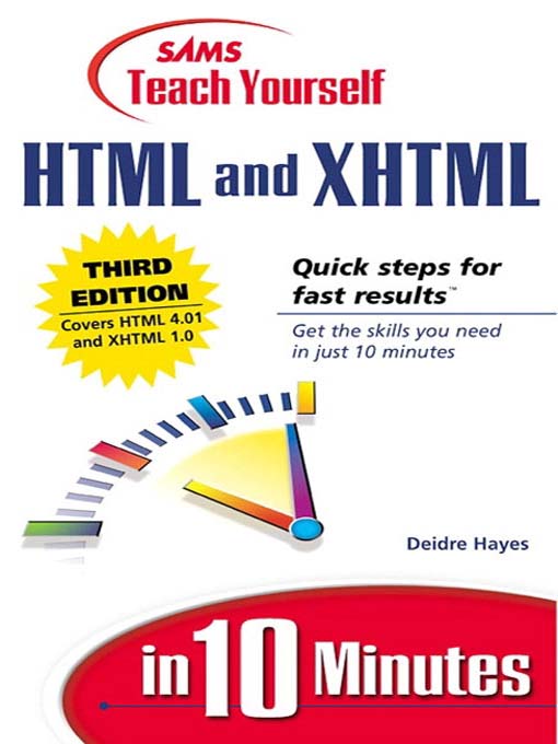 Title details for Sams Teach Yourself HTML and XHTML in 10 Minutes by Deidre Hayes - Available